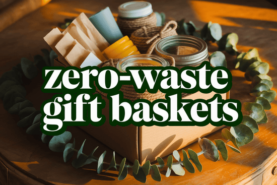 How to Make Zero Waste Gift Baskets: Top Ideas for Eco-Friendly Giving ...