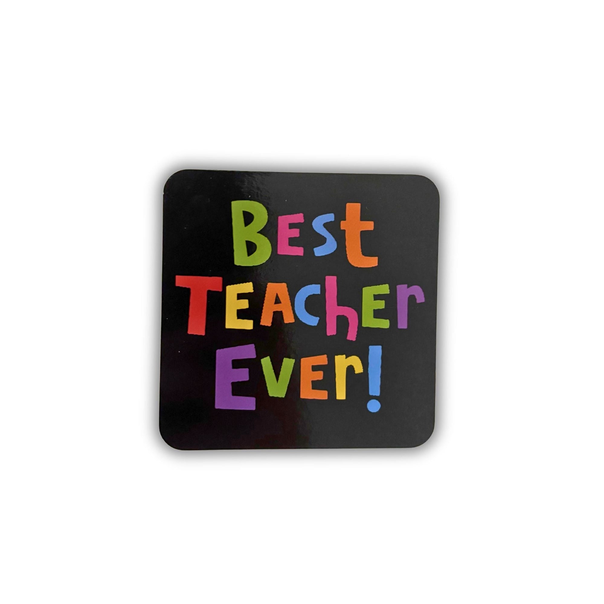 Best Teacher Ever Coaster – Colourful Teacher Drink Coaster Gift - WahooGifts