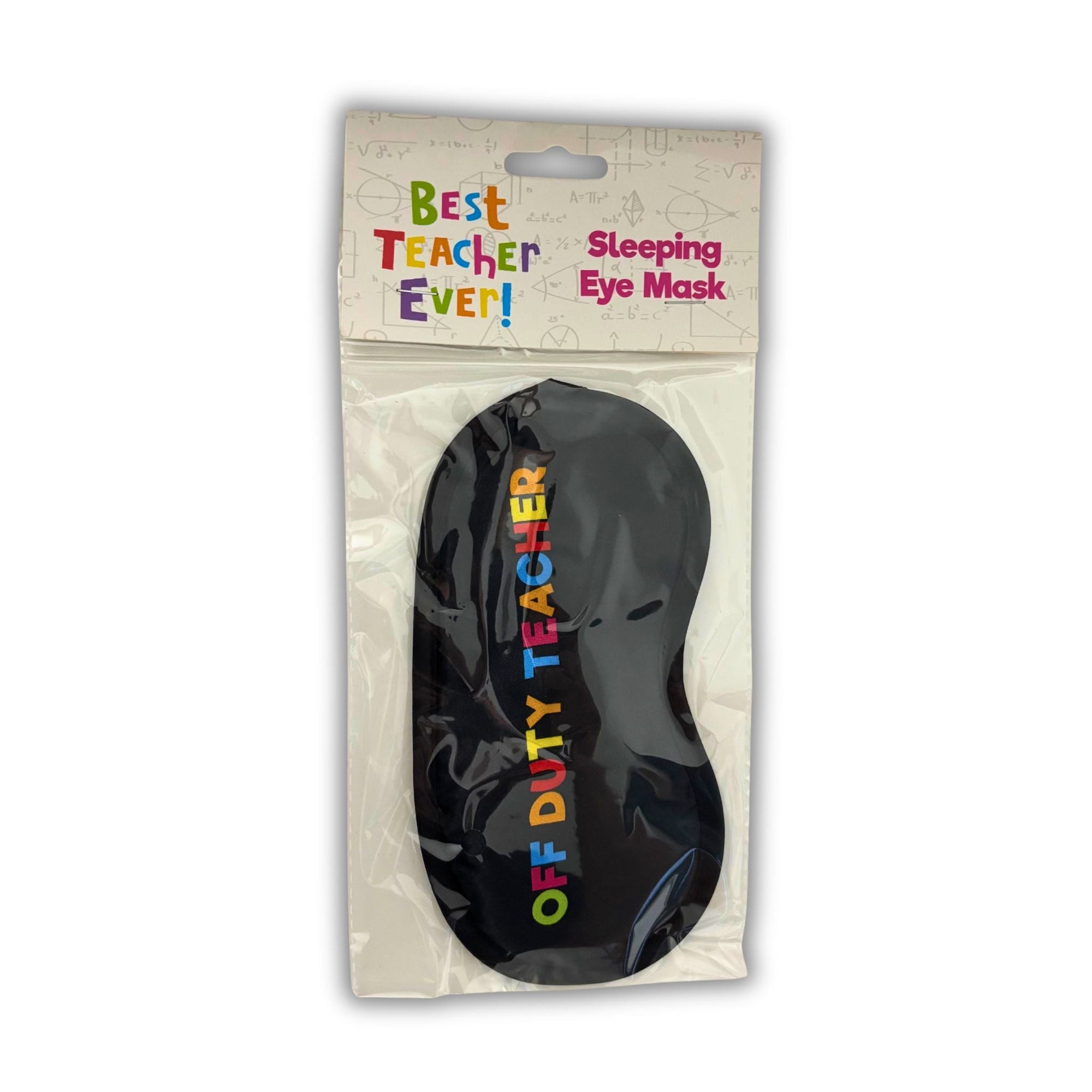 Best Teacher Ever Sleeping Eye Mask – "Off Duty Teacher" Gift - WahooGifts